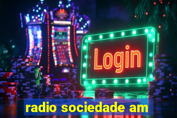 radio sociedade am